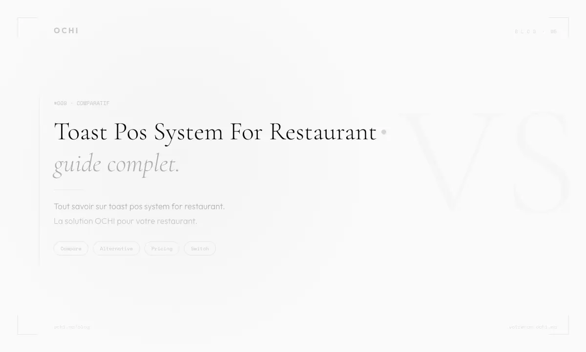 Toast POS System for Restaurant: Real Morocco Costs vs Marketing Claims