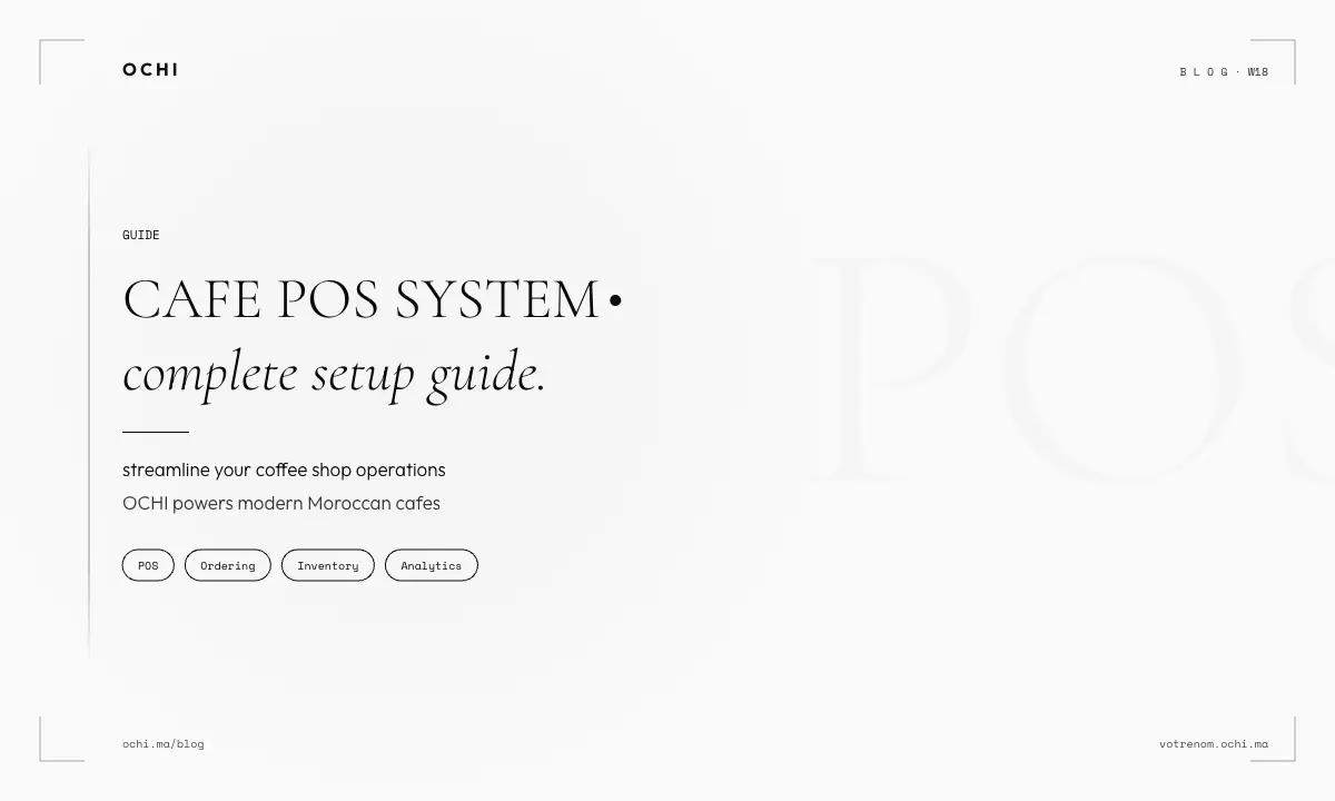 Cafe POS System Morocco: What Your Cafe Actually Needs